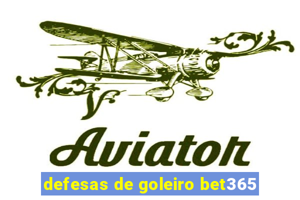 defesas de goleiro bet365